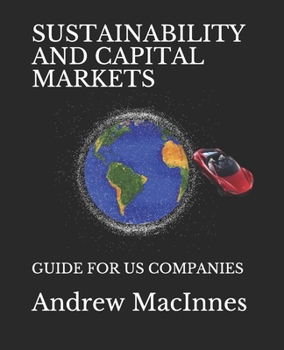 Paperback Sustainability and Capital Markets: Guide for Us Companies Book