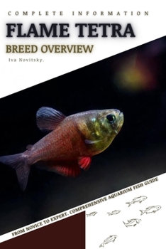 Paperback Flame Tetra: From Novice to Expert. Comprehensive Aquarium Fish Guide Book