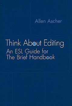 Think About Editing: ESL Guide for Brief Handbook