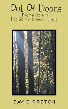 Paperback Out Of Doors: Poems from a Pacific Northwest Forest Book