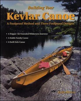 Paperback Building Your Kevlar Canoe: A Foolproof Method and Three Foolproof Designs Book