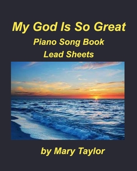 Paperback My God Is So Great Piano Song Book Lead Sheets: Praise Worship Piano Lead Sheets Fake Book