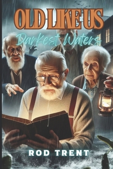 Paperback Old Like Us: Darkest Waters Book