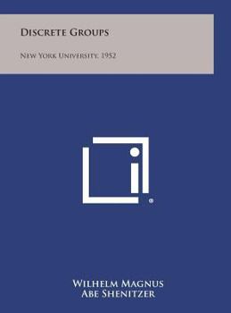 Hardcover Discrete Groups: New York University, 1952 Book