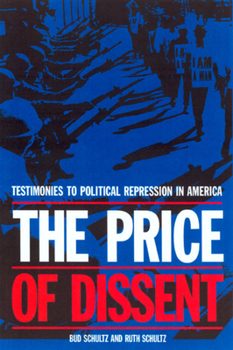 Paperback The Price of Dissent: Testimonies to Political Repression in America Book