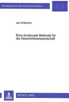Eine Strukturale Methode Fuer Die Geschichtswissenschaft