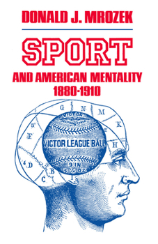 Paperback Sport and American Mentality, 1880-1910 Book
