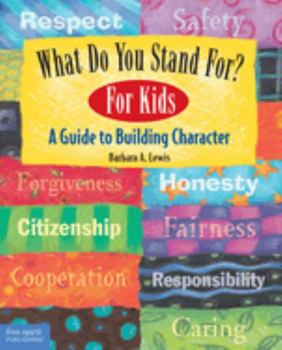 Paperback What Do You Stand For?: For Kids: A Guide to Building Character Book