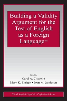Hardcover Building a Validity Argument for the Test of English as a Foreign Language(tm) Book