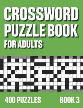 Paperback Crossword Puzzle Book for Adults: Crossword Book with 400 Puzzles for Adultswith Solutions - Book 3 Book