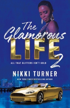 All That Glitters Isn't Gold - Book #2 of the Glamorous Life