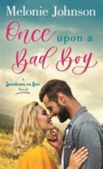 Once Upon a Bad Boy - Book #3 of the Sometimes in Love