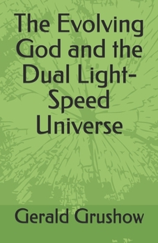 Paperback The Evolving God and the Dual Light-Speed Universe Book