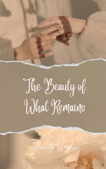 Paperback The Beauty of What Remains Book