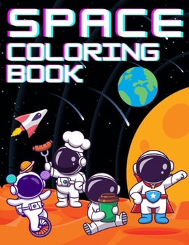 Paperback SPACE Coloring Book: +31 Fun and Educational Astronomy Facts For Kids Ages 4-12 Filled with Rockets, Planets, Astronauts, Space Ships and m Book