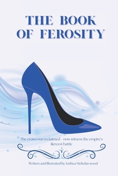 Paperback The Book of Ferosity: She didn't take the crown. She became the reason it exists Book