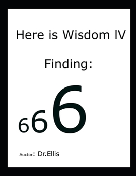 Paperback Here is Wisdom lV: Finding 666 Book