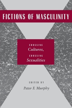 Paperback Fictions of Masculinity: Crossing Cultures, Crossing Sexualities Book