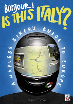 Paperback Bonjour! Is This Italy?: A Hapless Biker's Guide to Europe Book