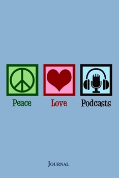 Paperback Peace Love Podcasts Journal: Cool Podcasting Notebook Gift Book