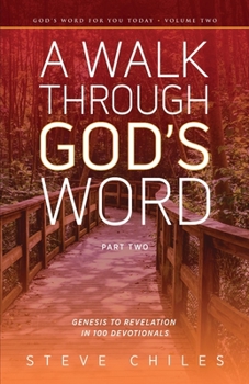 Paperback A Walk Through God's Word: Genesis to Revelation in 100 Devotionals Volume 2 Book