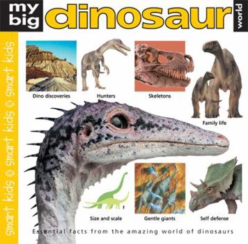Hardcover My Big Dinosaur World: Essential Facts from the Amazing World of Dinosaurs Book