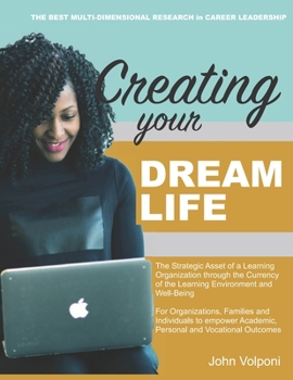 Paperback Creating Your Dream Life: Personal, Academic and Career Success Book