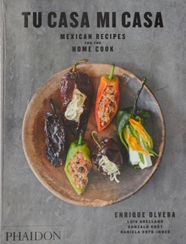 Paperback Tu Casa Mi Casa: Mexican Recipes for the Home Cook Book