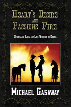 Paperback Heart's Desire and Passions Fire: Stories of Love and Life Written in Rhyme Book
