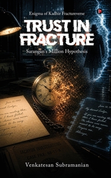 Trust In Fracture: Sarangan's Million Hypothesis