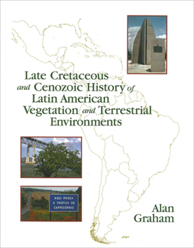 Hardcover Late Cretaceous and Cenozoic History of Latin American Vegetation and Terrestrial Environments Book
