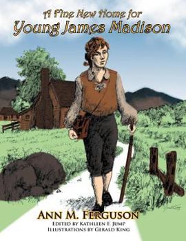 Paperback A Fine New Home for Young James Madison Book