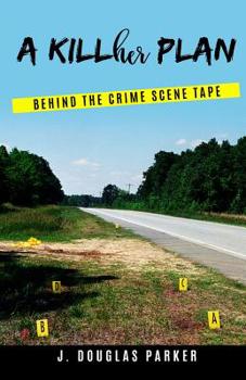 Paperback A Killher Plan: Behind The Crime Scene Tape Book