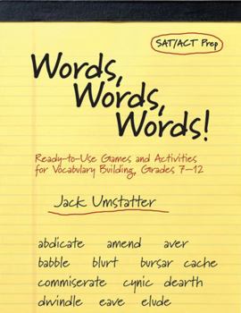 Paperback Words, Words, Words!: Ready-To-Use Games and Activities for Vocabulary Building, Grades 7-12 Book