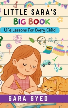 Hardcover Little Sara's Big Book: Life Lessons For Every Child Book