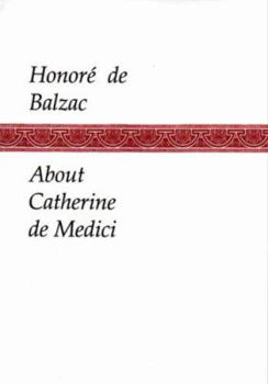 Sur Catherine de Médicis - Book #83 of the La Comédie Humaine