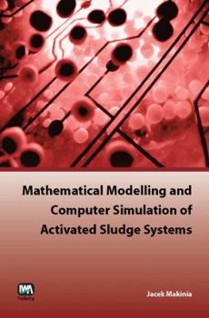 Paperback Mathematical Modelling and Computer Simulation of Activated Sludge Systems Book