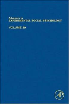 Hardcover Advances in Experimental Social Psychology: Volume 39 Book