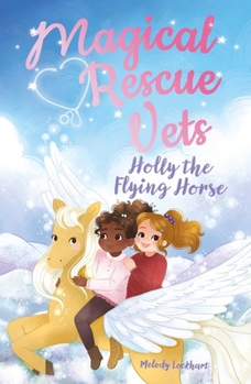 Paperback Magical Rescue Vets: Holly the Flying Horse Book