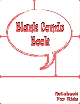 Blank Comic Book. Notebook for Kids: Draw Your Own Comics. Variety Of Comic Templates For Kids And Adults. Draw Your Own Comics.Templates For Comic ... Express Your Kids or Teens Talent and Create