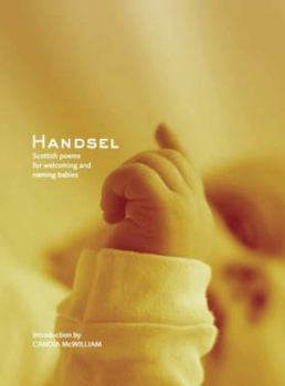 Hardcover Handsel: Scottish Poems for Welcoming and Naming Babies Book