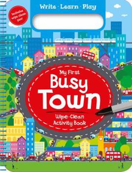 Spiral-bound My First Busy Town: Wipe-Clean Activity Book