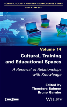 Hardcover Cultural, Training and Educational Spaces: A Renewal of Relationships with Knowledge Book