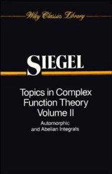 Paperback Topics in Complex Function Theory, Volume 2: Automorphic Functions and Abelian Integrals Book