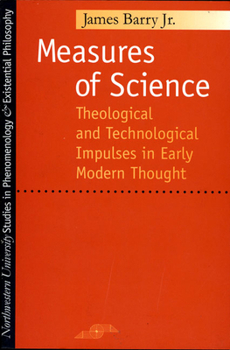 Paperback Measures of Science: Theological and Technological Impulses in Early Modern Thought Book