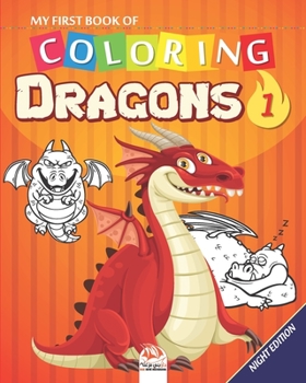 My first book of coloring – Dragons 1 - Night edition: Coloring Book For Children - 25 Drawings - Volume 1 - Night edition (Dragonscolor-night)