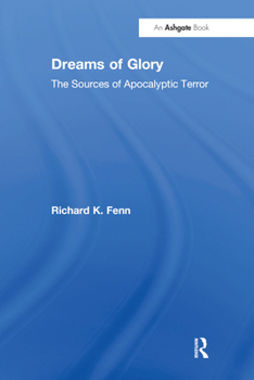 Paperback Dreams of Glory: The Sources of Apocalyptic Terror Book