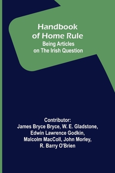Paperback Handbook of Home Rule: Being Articles on the Irish Question Book