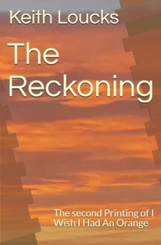 Paperback The Reckoning: The second Printing of "I Wish I Had An Orange " Book