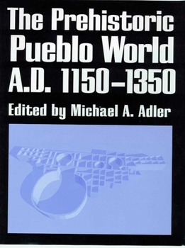 Paperback The Prehistoric Pueblo World, A.D. 1150-1350 Book